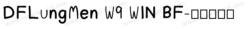 DFLungMen W9 WIN BF字体转换